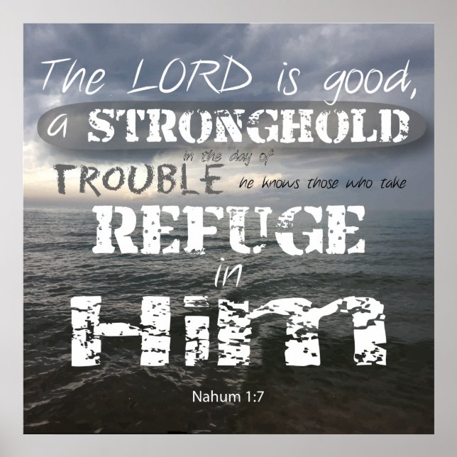 Nahum 1:7 Stonghold in Trouble Refugium in Ihm Poster (Vorne)