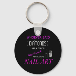 Nail Art ist mein bester Freund Button Schlüsselan Schlüsselanhänger