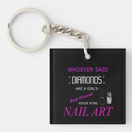 Nail Art ist mein bester Freund Schlüsselanhänger