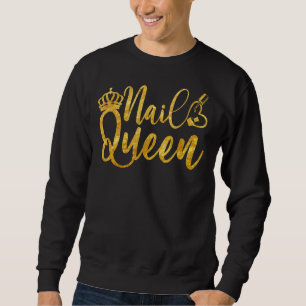 Nail Queen Matching Nail Boss Nail Artist Nail Tec Sweatshirt
