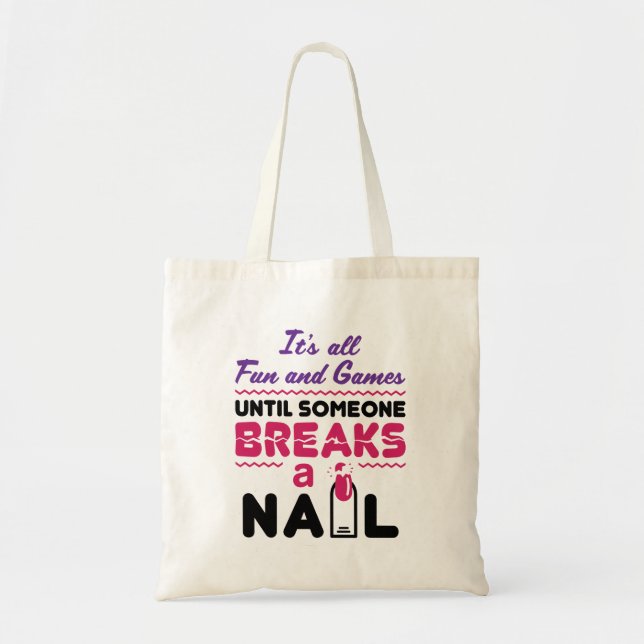 Nail Tech Alle Spaß und Spiele bis zum Breaks Nail Tragetasche (Vorne)