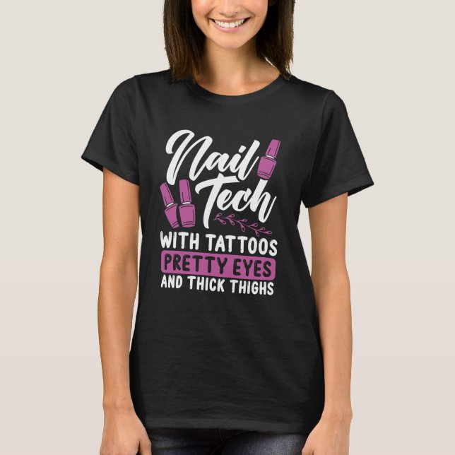 Nail Tech Tattoos Hübsch Eyes Kosmetologe T-Shirt (Vorderseite)