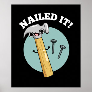 Nailed It Lustiger Hammer Nagel Pun Schwarzer Hint Poster
