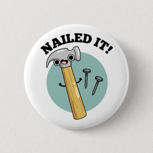 Nails It Funny Hammer Nail Puff Button