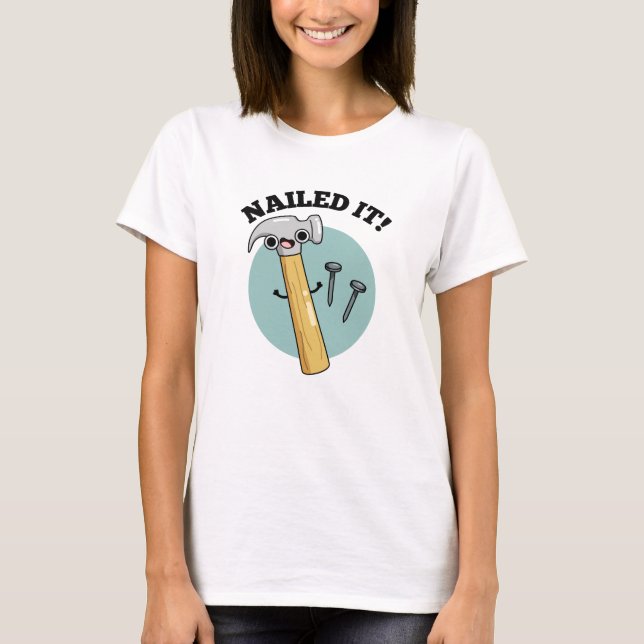 Nails It Funny Hammer Nail Puff T-Shirt (Vorderseite)