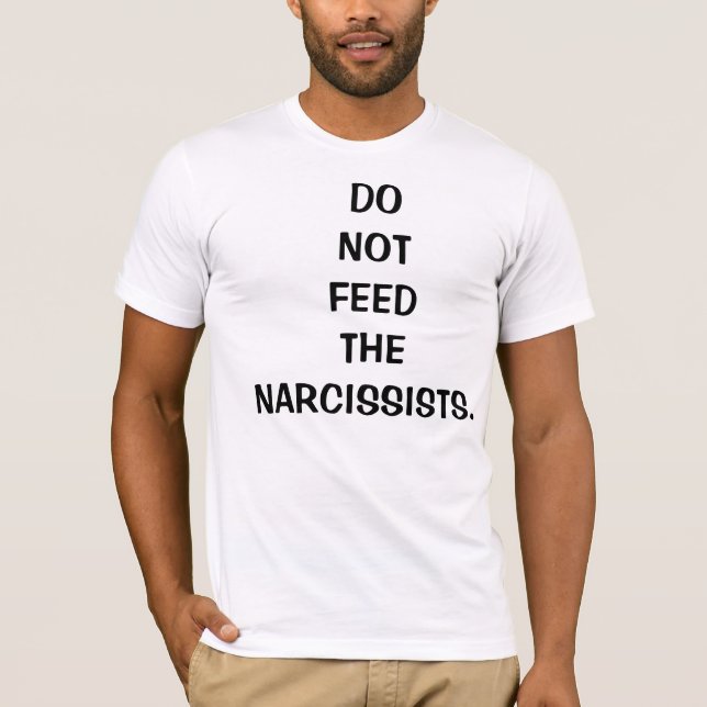 N'alimentez pas aux Narcissists le T-shirt pour (Devant)