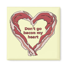 N'allez pas Bacon Mon Coeur Drôle Aimant Réfrigéra