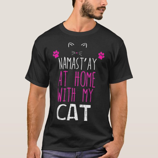 Namast'ay auf Zuhause mit meiner Katze T-Shirt (Vorderseite)