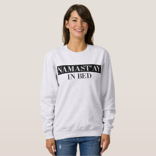 Namast'ay Dans Le Led Funny Crewneck Sweatshirt