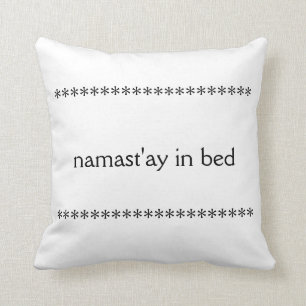 Namast'ay im Bett-Kissen Kissen