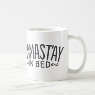 Namast'ay in Bed Coffee Tasse
