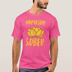 Namastay Sober Namaste Sober Inspirational Sobriet T-Shirt