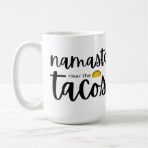 Namaste in der Nähe des Tacos