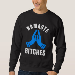 Namaste Spaß Yoga Instructor Spirituelle Art Buddh Sweatshirt