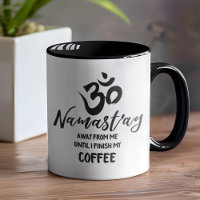 Namaste weg von mir Funny Coffee Zen Zitat
