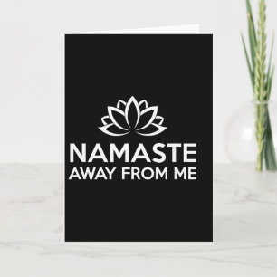 Namaste weg von mir lustiges Yoga Karte