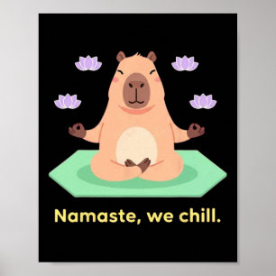 Namaste Wir Chillen Lustige Capyra Yoga Meditation Poster