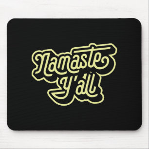 Namaste Y'all Lustige Typografie Südliche Yoga Ach Mousepad