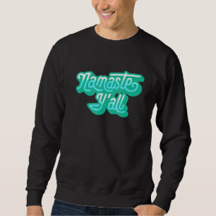 Namaste Yall Typografy Southern Yoga Achtzig 5 Sweatshirt