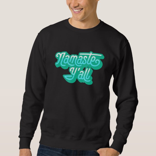 Namaste Yall Typografy Southern Yoga Achtzig 5 Sweatshirt (Vorderseite)
