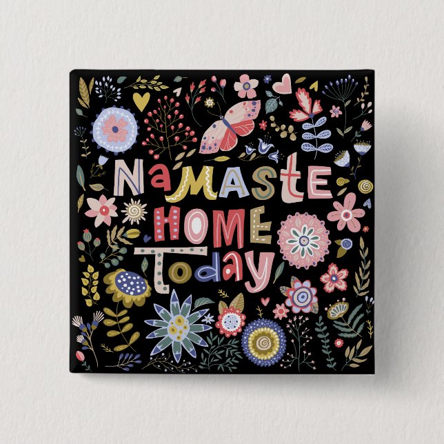 Namaste Zuhause heute Folk Art Blume Button (Vorderseite)