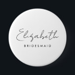 Name Bachelore Bridesmaid Womens Large Round Button<br><div class="desc">Kalligrafischer Text Name Elegant Moderne Vorlage Womens Bridesmaid Hochzeit Bachelorette Groß,  3 Zoll Rundtaste.</div>