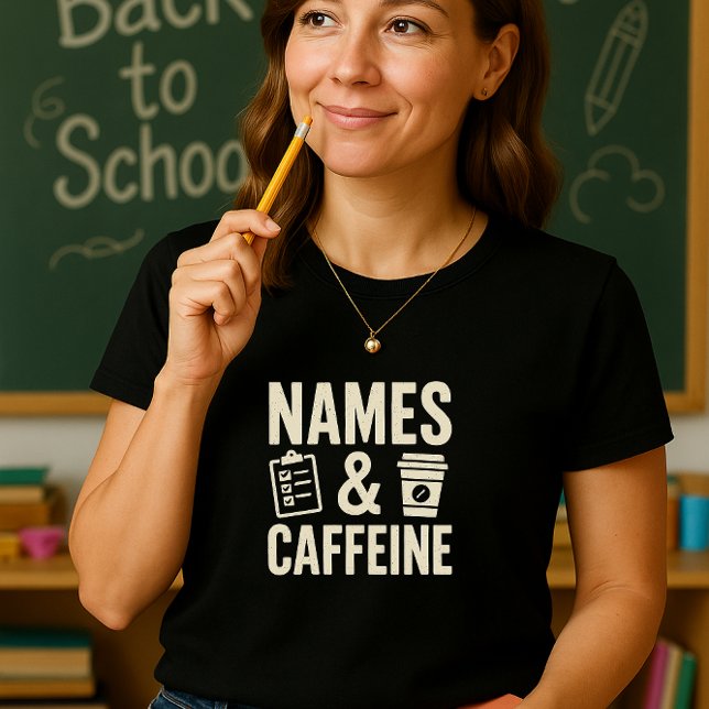 Name & Coffeine Teacher Shirt; Funny Classroom T-Shirt (Von Creator hochgeladen)