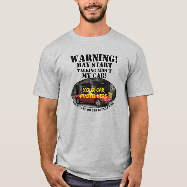 Name, Foto des Autos, Text, Warnung meinen Wagen T-Shirt (Vorderseite)