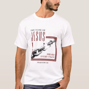 NAME JESUS  Brüche jeder Kette  Christlich T-Shirt