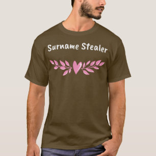 Name Stealer Groom Pun Mann zu sein Joke Weddi T-Shirt