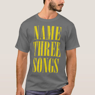 Name Three Songs Grunge Meme Mashup T-Shirt