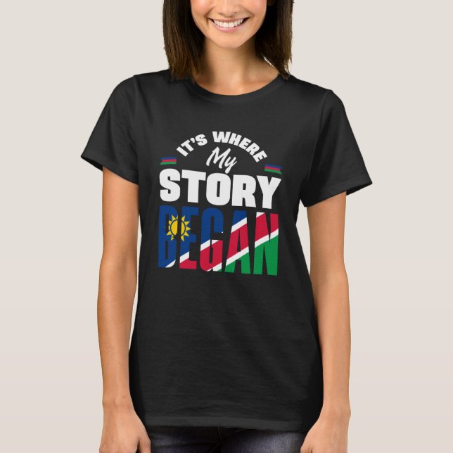 Namibia: Namibia, Namibia, die in meiner Geschicht T-Shirt (Vorderseite)