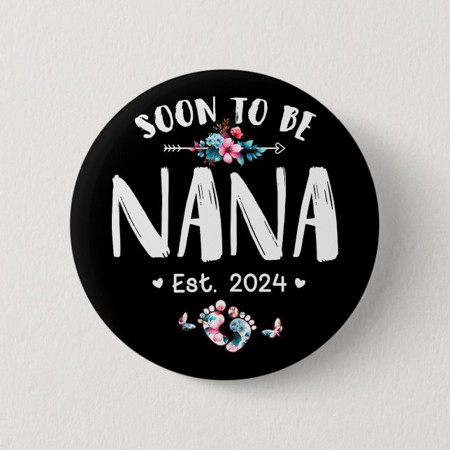 Nana 2024 Mütter Tag erste Mama Schwangerschaft Button (Vorderseite)