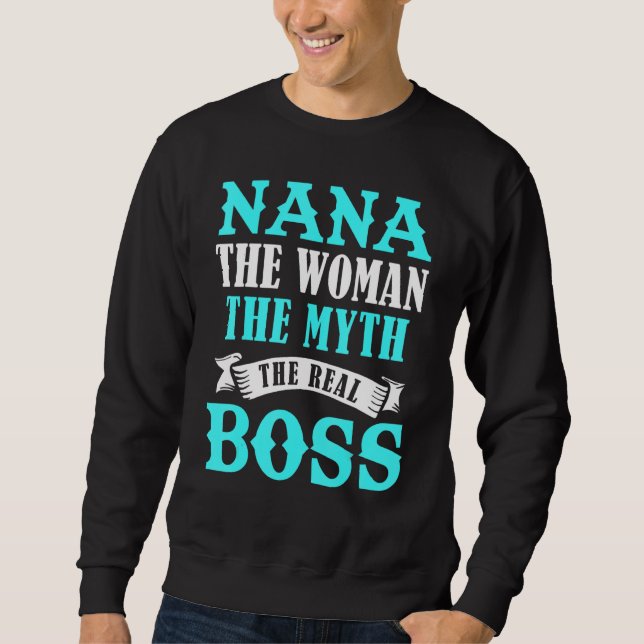 Nana Die Frau der Mythos Der wahre Boss Sweatshirt (Vorderseite)
