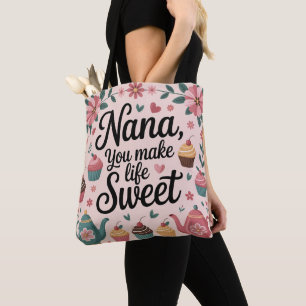 Nana, du machst das Leben süß Grafik Dessert und T Tasche