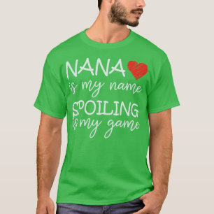 Nana ist mein Name, der mich heilt, ist mein Spiel T-Shirt