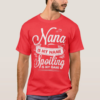 Nana ist mein Name, der mich verwöhnt hat, mein Sp T-Shirt