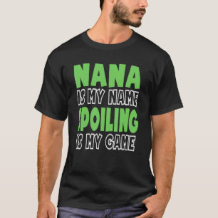 Nana ist mein Name, ich heiße, ist mein Spiel 3 T-Shirt