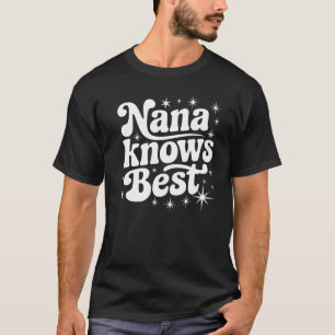 Nana Knows Best - Niedliches Grandma-Geschenk T-Shirt