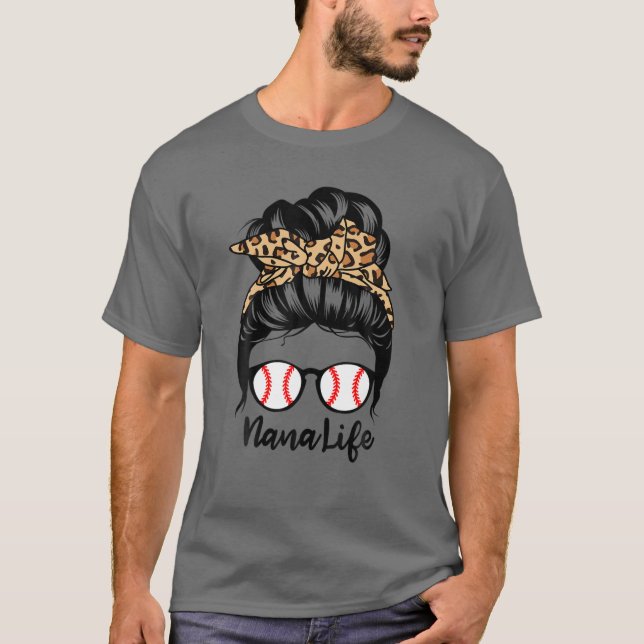 Nana Life Messy Bun Hair Funny Baseball Player Nan T-Shirt (Vorderseite)