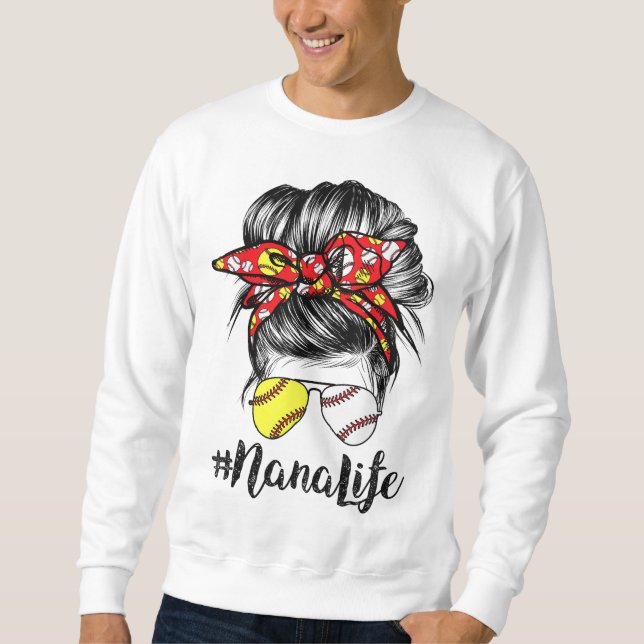 Nana Life Messy Bun Hair Softball Baseball Mother' Sweatshirt (Vorderseite)