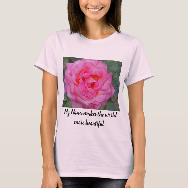 Nana macht die Welt zu einem wunderschönen rosa Ro T-Shirt (Vorderseite)
