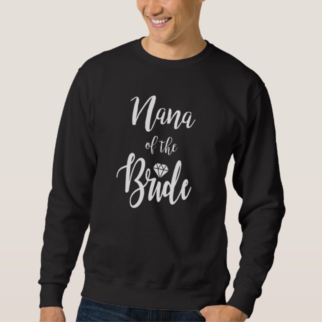 Nana of the Bride Wedding Probe Dinner Bridal Sweatshirt (Vorderseite)