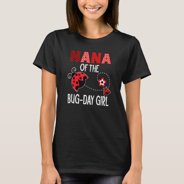 Nana of the Bug Day Girl Ladybug Birthday Pun T-Shirt (Vorderseite)