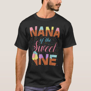 Nana of the Sweet One 1. Birthday Girl Ice Cream T-Shirt