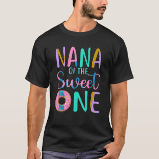 Nana of the Sweet one Oma 1st Birthday Girl Do T-Shirt
