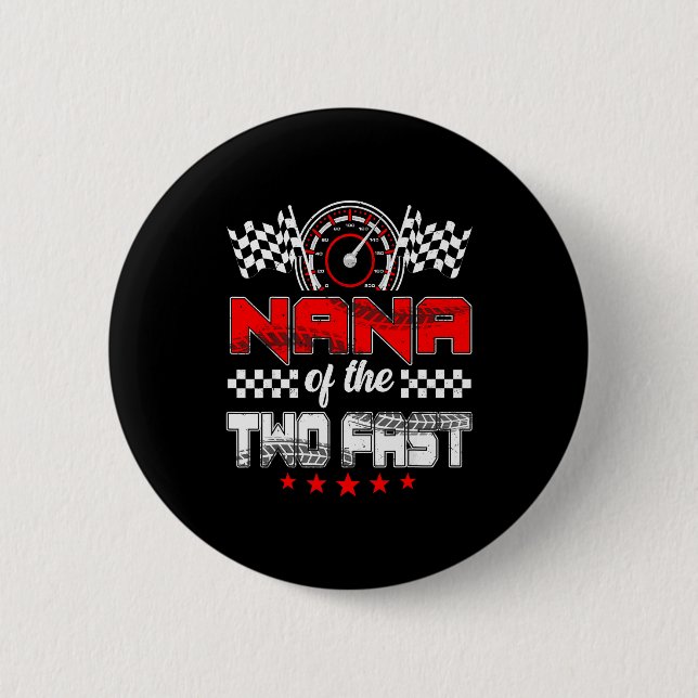 Nana Of The Two Fast Second Birthday Racing Car Fa Button (Vorderseite)