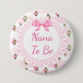 Nana to Be Baby Showbutton Pink Roses Button