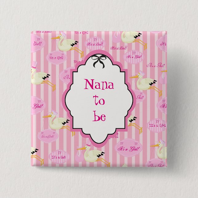 Nana to be It is a Girl Stork Button (Vorderseite)