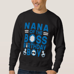 NANA von Boss Birthday Boy Funny Baby Family Pa Sweatshirt